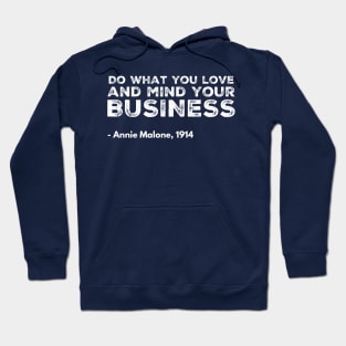 Do what you love and mind your Business Hoodie